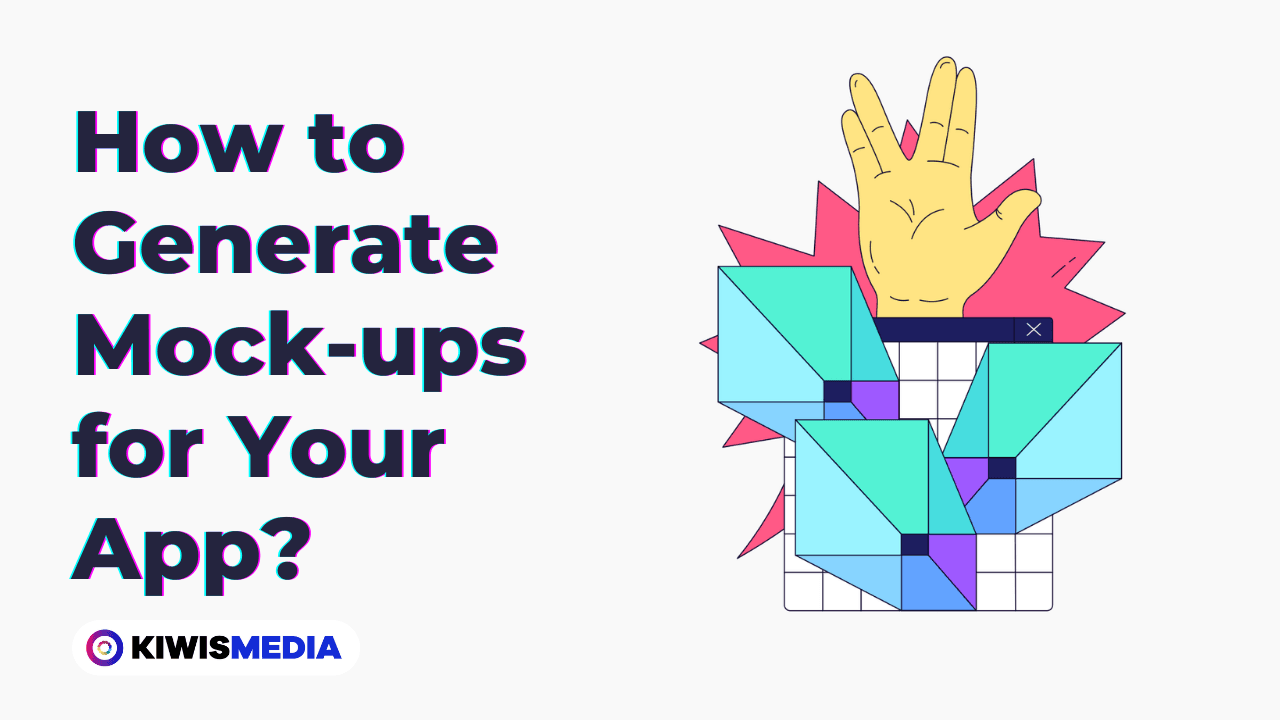 How to Generate Mock-ups for Your App?
